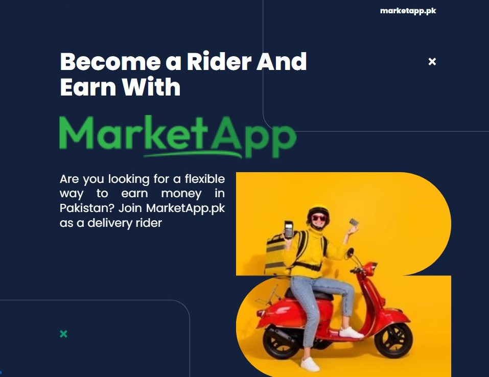 Become a Rider and Earn Money with MarketApp.pk